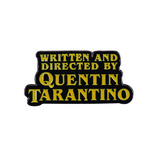 WRITTEN AND DIRECTED BY | QUENTIN TARANTINO ENAMEL PIN